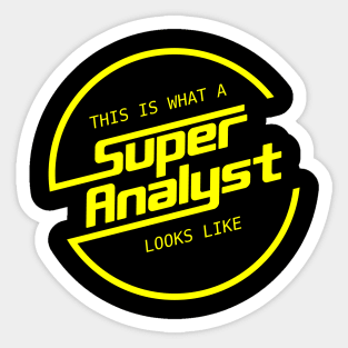 This Is What a Super Analyst Looks Like Sticker